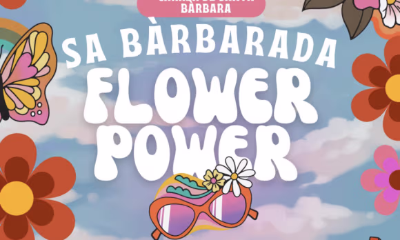 “Sa Bárbarada” Flower Power
